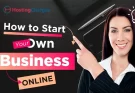 9 Essential Steps to Start Your Own Online Business