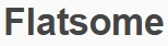 Flatsome